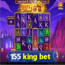 155 king bet